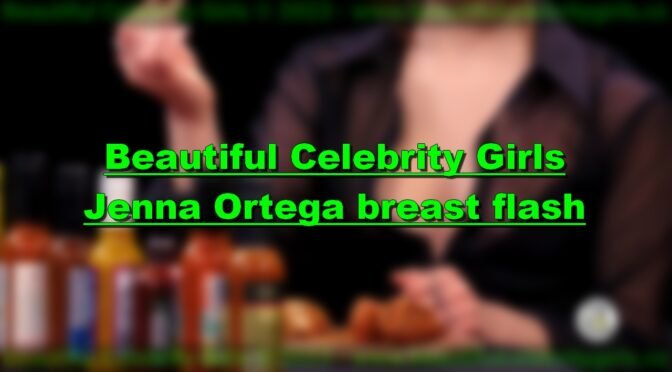 Jenna Ortega breast flash